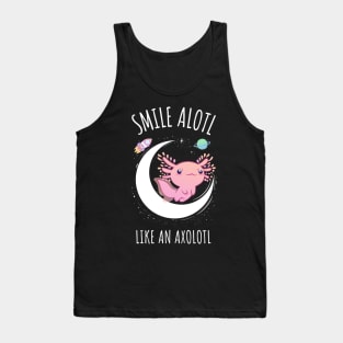 Smile Alotl Like an Axolotl Tank Top